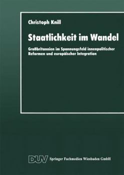 Paperback Staatlichkeit Im Wandel: Großbritannien Im Spannungsfeld Innenpolitischer Reformen Und Europäischer Integration [German] Book