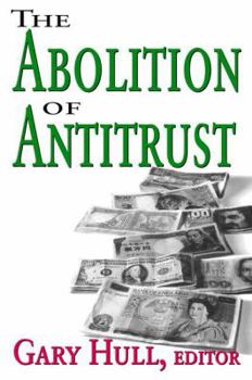 The Abolition of Antitrust