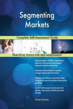 Paperback Segmenting Markets Complete Self-Assessment Guide Book