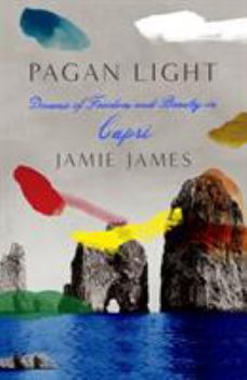 Hardcover Pagan Light: Dreams of Freedom and Beauty in Capri Book