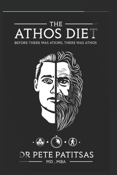Paperback The Athos Diet: Before There Was Atkins, There Was Athos Book