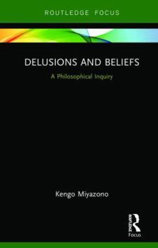 Hardcover Delusions and Beliefs: A Philosophical Inquiry Book