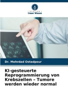 Paperback KI-gesteuerte Reprogrammierung von Krebszellen - Tumore werden wieder normal [German] Book