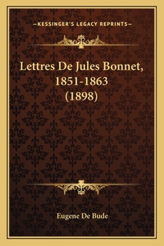 Paperback Lettres De Jules Bonnet, 1851-1863 (1898) [French] Book