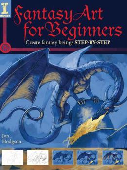 Paperback Fantasy Art for Beginners: Create Fantasy Beings Step-by-Step Book