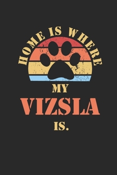 VIZSLA: Notebook | Daily Diary | Cute Dogs Quote | 6 X 9 Inch A5| Funny Pets Doodle Book Dog Owner | 110 Lined Pages | College Ruled Paper For Writing, Notes, Doodling and Tracking | Dog Mom Dad Gift