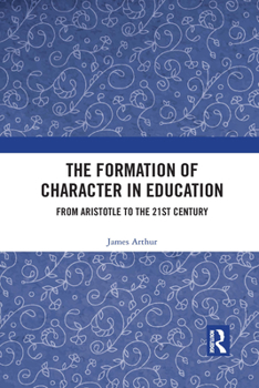 Paperback The Formation of Character in Education: From Aristotle to the 21st Century Book