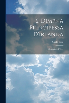 Paperback S. Dimpna Principessa D'irlanda: Oratorio A 4 Voci Book