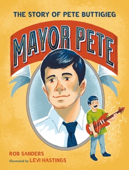 Hardcover Mayor Pete: The Story of Pete Buttigieg Book