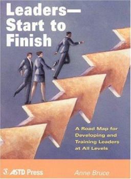 Paperback Leaders--Start to Finish: A Road Map for Developing and Training Leaders at All Levels Book