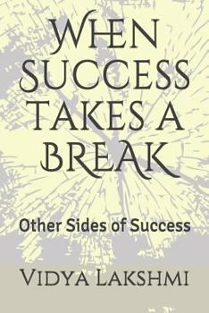 Paperback When Success takes a BREAK: Other Sides of Success Book