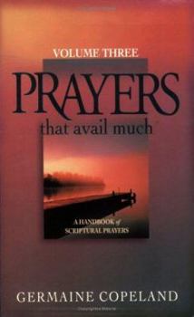 Paperback Prayers That Avail Much, Volume 3: A Handbook of Scriptural Prayers Book