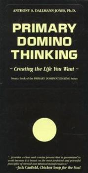 Paperback Primary Domino Thinking: Creating the Life You Want Book