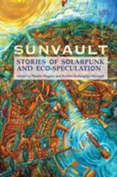 Paperback Sunvault: Stories of Solarpunk and Eco-Speculation Book