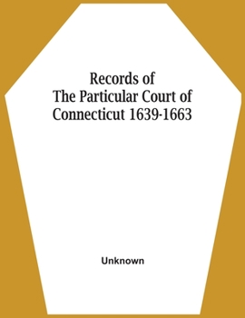Paperback Records Of The Particular Court Of Connecticut 1639-1663 Book