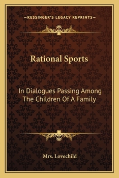Paperback Rational Sports: In Dialogues Passing Among The Children Of A Family Book