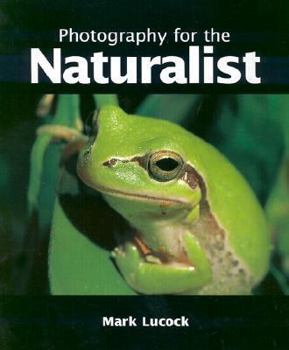 Hardcover Photography for the Naturalist Book