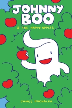 Johnny Boo Book 3: Happy Apples - Book #3 of the Johnny Boo