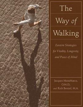 Paperback Way of Walking: Eastern Strategies for Vitality Longevity and Peace of Mind Book