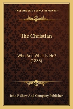 The Christian: Who And What Is He?