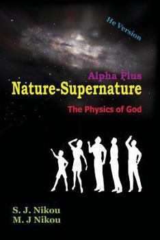 Paperback Nature-Supernature Alpha Plus (He Version): The Physics of God Book