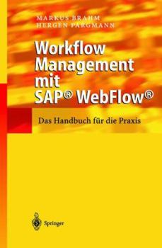 Hardcover Workflow Management Mit Sap(r) Webflow(r): Das Handbuch Für Die PRAXIS [German] Book