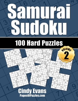 Paperback Samurai Sudoku Hard Puzzles - Volume 2: 100 Hard Samurai Sudoku Puzzles for the Experienced Solver Book