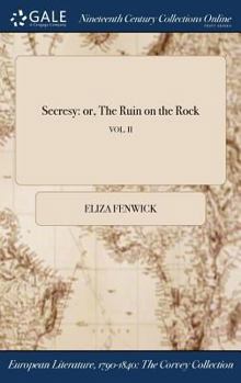 Hardcover Secresy: or, The Ruin on the Rock; VOL. II Book