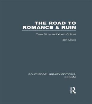 Paperback The Road to Romance and Ruin: Teen Films and Youth Culture Book