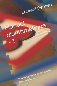 Paperback Manuel d'arithmétique: Pour progresser en autonomie [French] Book