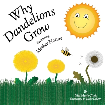 Paperback Why Dandelions Grow Featuring Mother Nature Book