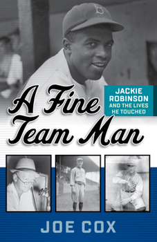 Paperback A Fine Team Man: Jackie Robinson and the Lives He Touched Book