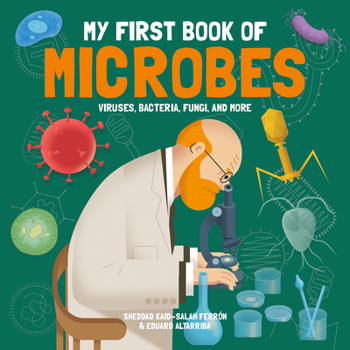 Hardcover My First Book of Microbes: Viruses, Bacteria, Fungi, and More Book