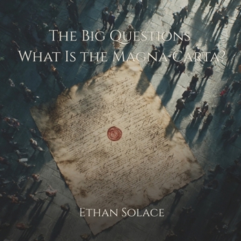 The Big Questions: What Is the Magna Carta?
