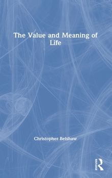 Hardcover The Value and Meaning of Life Book