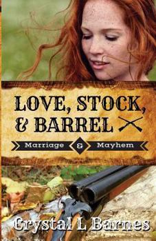 Love, Stock, and Barrel - Book #2 of the Marriage & Mayhem