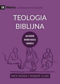 Paperback Biblical Theology / Teologia Biblijna: How the Church Faithfully Teaches the Gospel / Jak ko&#347;ciól wiernie naucza ewangelii [Polish] Book