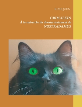 Paperback Grimalkin: À la recherche du dernier testament de Nostradamus [French] Book