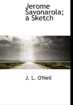 Paperback Jerome Savonarola; A Sketch Book