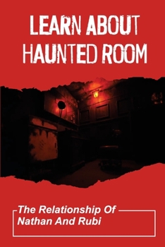 Paperback Learn About Haunted Room: The Relationship Of Nathan And Rubi: Stability Mystery Book