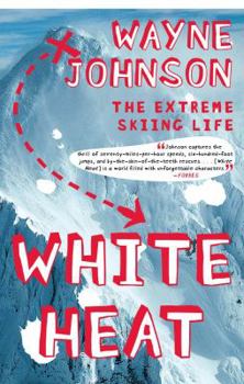 Paperback White Heat: The Extreme Skiing Life Book