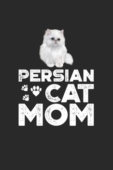 Paperback Persian Cat Mom: Cat I Mom I Kitty I Kitten I Owner Book