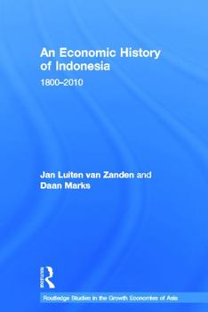 Hardcover An Economic History of Indonesia: 1800-2012 Book