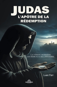 Judas L'apôtre De La Rédemption