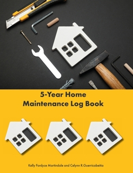 Paperback 5-Year Home Maintenance Log Book: Homeowner House Repair and Maintenance Record Book, Easily Protect Your Investment by Following a Simple Year-Round Book