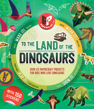 Paperback To the Land of the Dinosaurs: Make It, Wear It, Send It, Show It! Book