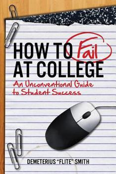 Paperback How to Fail at College Book