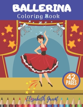 Paperback Ballerina Coloring Book: Ballerina Coloring Book: Activity Fun Ballet For Small Princess Ideal Gift For Girls Book