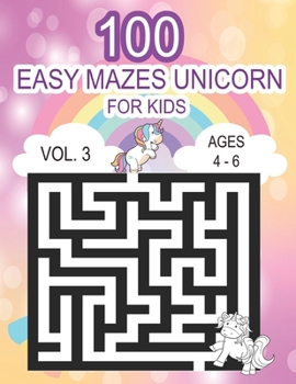 Paperback Unicorn 100 Easy Mazes for Kids Vol.3 Ages 4 - 6 Book