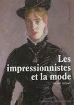 Paperback Les impressionnistes et la mode [French] Book